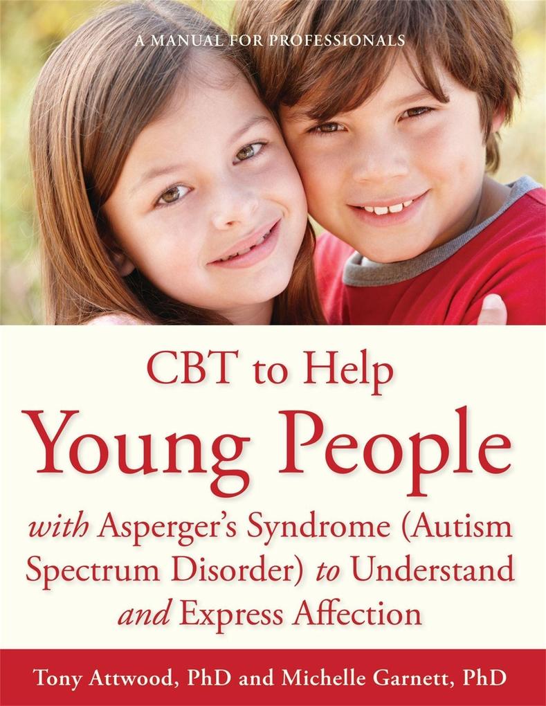 CBT to Help Young People with Asperger‘s Syndrome (Autism Spectrum Disorder) to Understand and Express Affection