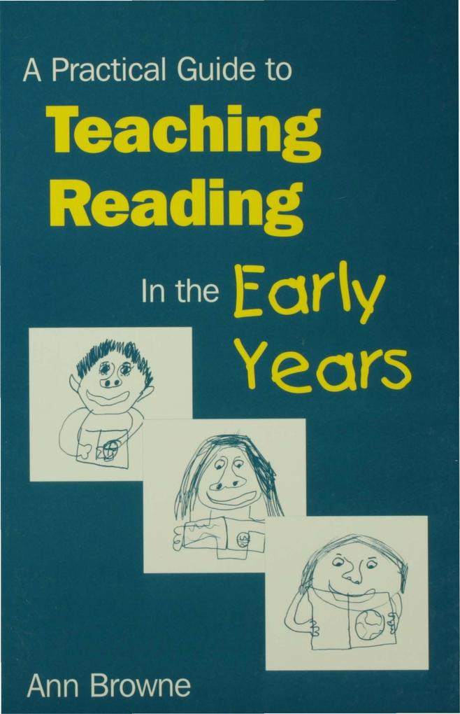 A Practical Guide to Teaching Reading in the Early Years