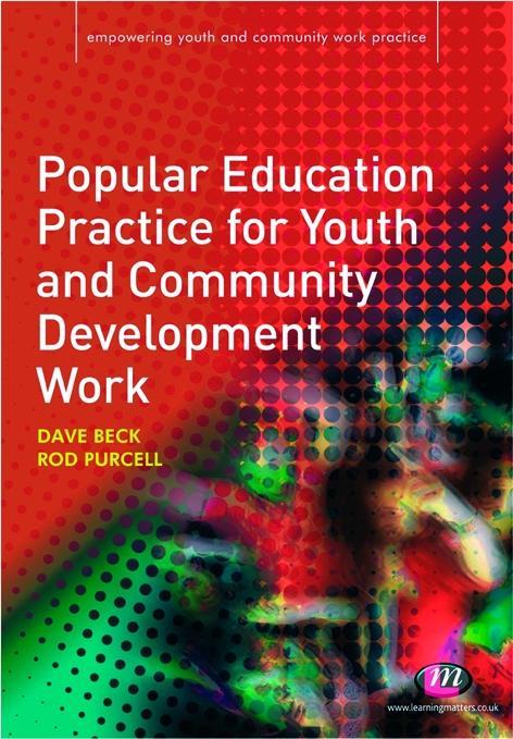 Popular Education Practice for Youth and Community Development Work - Rod Purcell/ David Beck