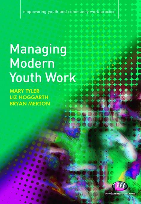 Managing Modern Youth Work - E A Hoggarth/ Bryan Merton/ Mary Tyler