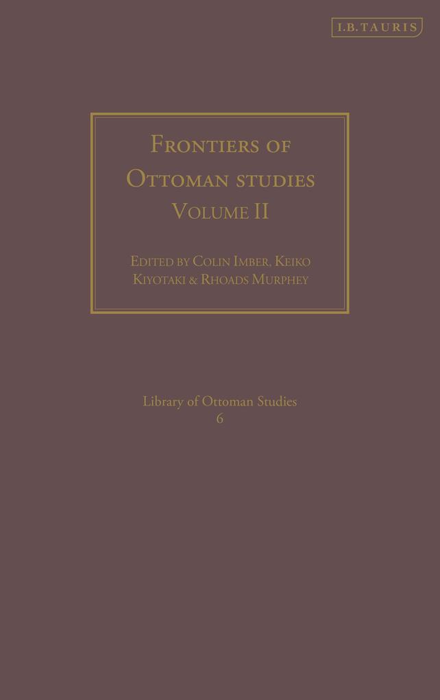 Frontiers of Ottoman Studies vol 2