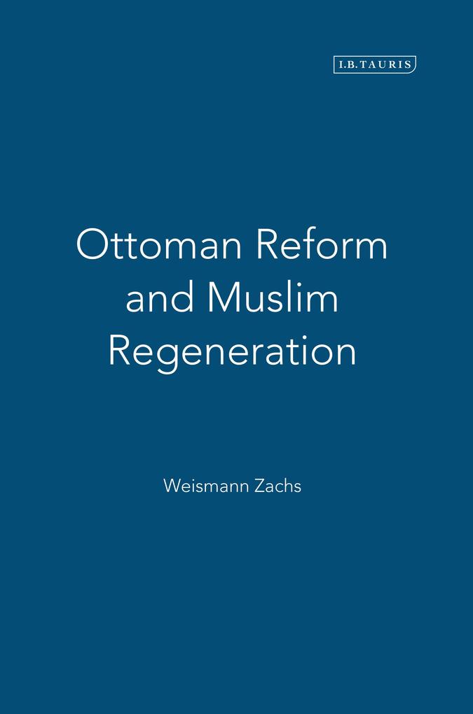 Ottoman Reform and Muslim Regeneration