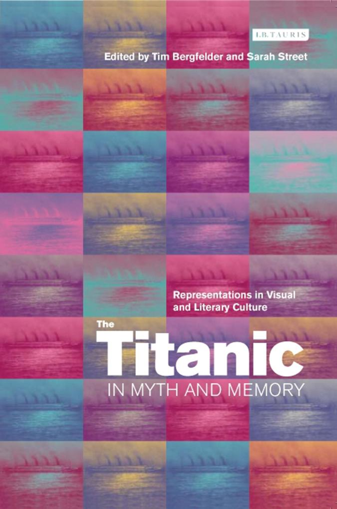 Titanic in Myth and Memory The
