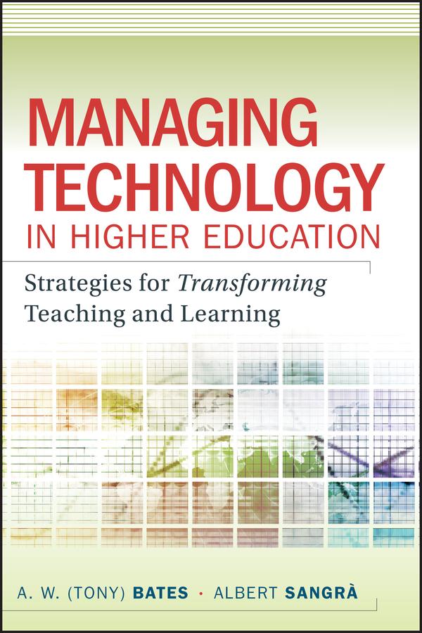 Managing Technology in Higher Education - A. W. (Tony) Bates/ Albert Sangra