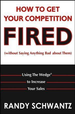 How to Get Your Competition Fired (Without Saying Anything Bad About Them)