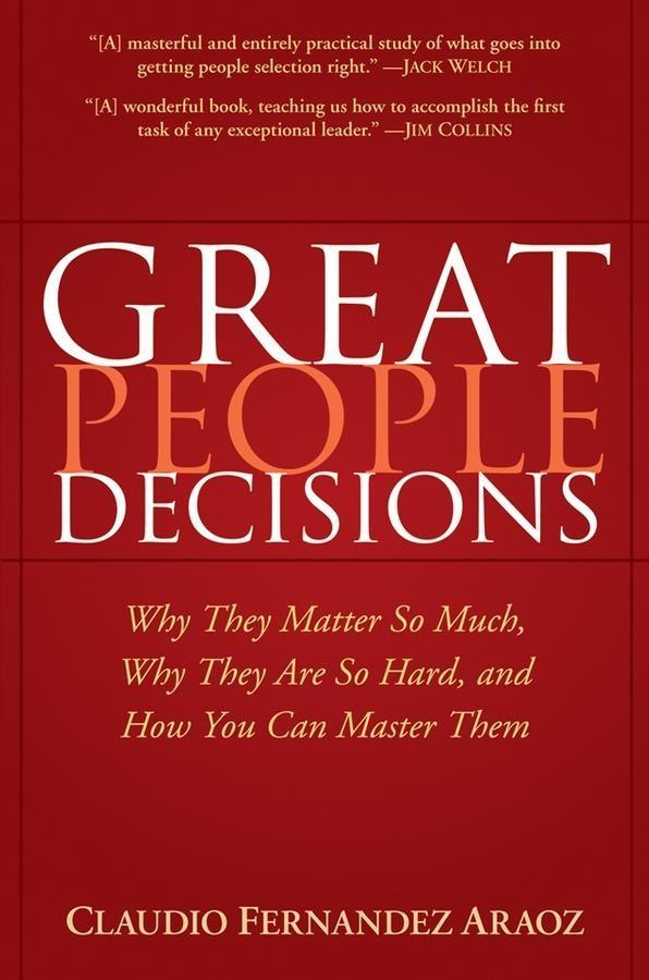 Great People Decisions - Claudio Fernández Aráoz
