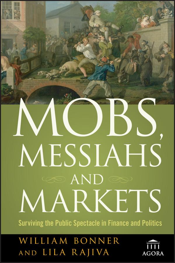 Mobs Messiahs and Markets