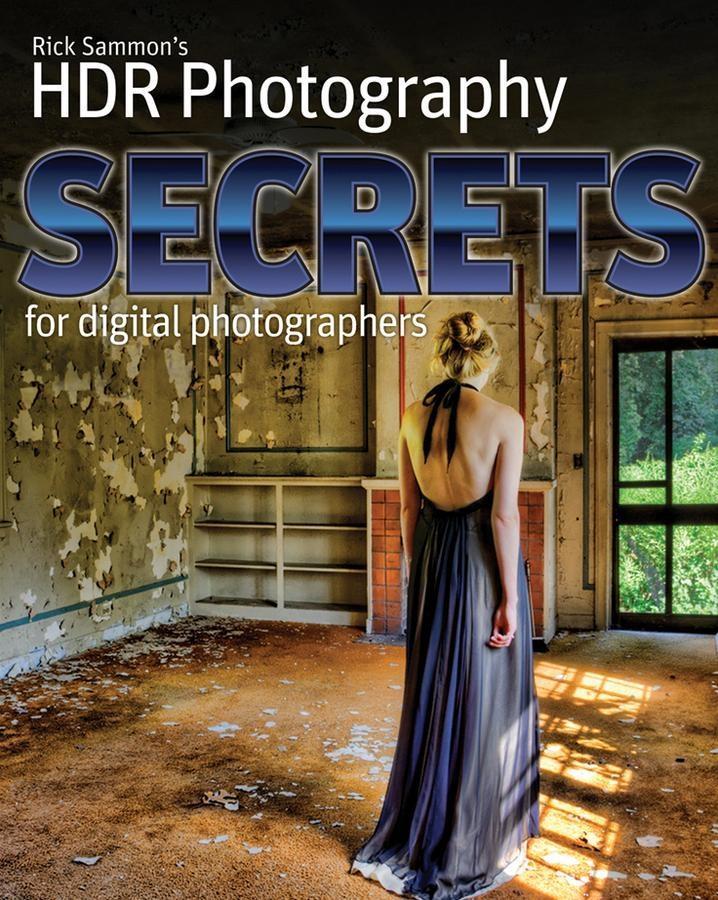 Rick Sammon‘s HDR Secrets for Digital Photographers