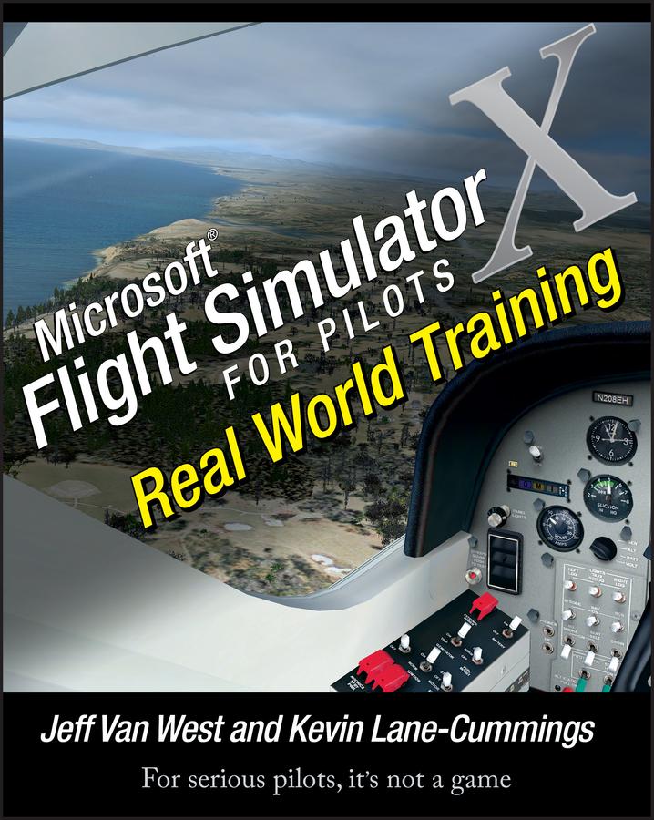 Microsoft Flight Simulator X For Pilots - Jeff Van West/ Kevin Lane-Cummings