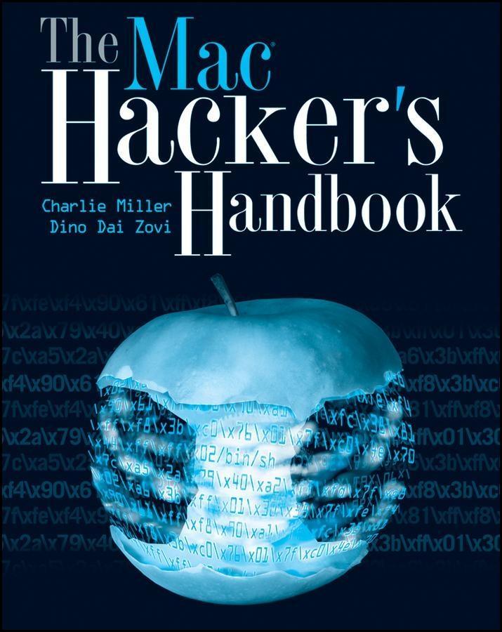 The Mac Hacker's Handbook - Charlie Miller/ Dino Dai Zovi