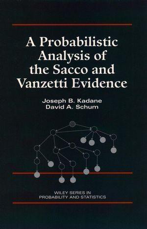 A Probabilistic Analysis of the Sacco and Vanzetti Evidence