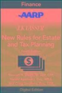 AARP JK Lasser‘s New Rules for Estate and Tax Planning