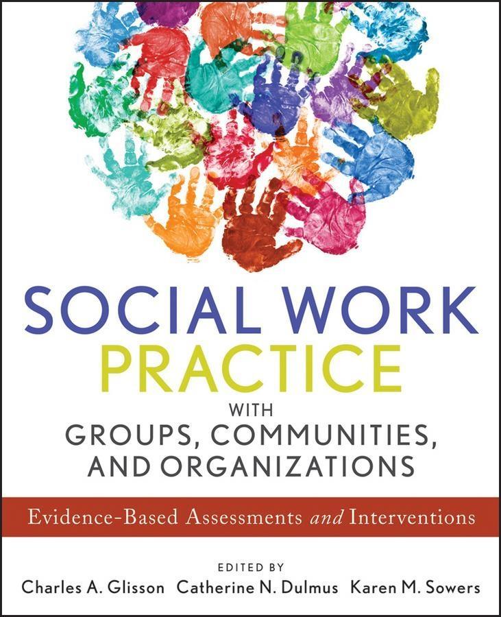 Social Work Practice with Groups Communities and Organizations