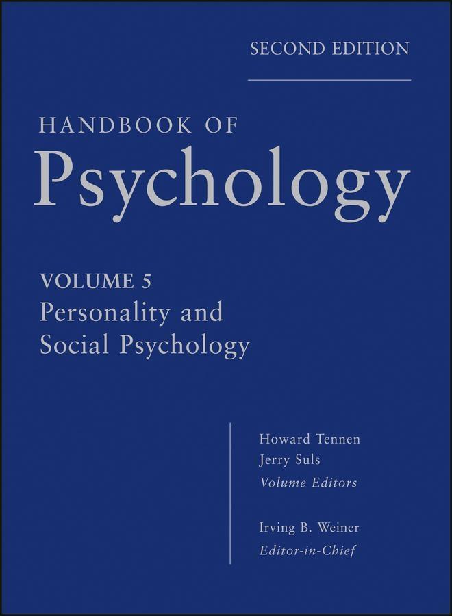 Handbook of Psychology Personality and Social Psychology