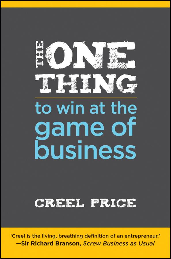 The One Thing to Win at the Game of Business als eBook Download von Creel Price - Creel Price