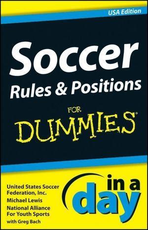 Soccer Rules and Positions In A Day For Dummies USA Edition