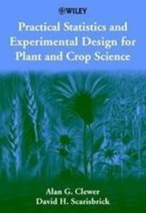 Practical Statistics and Experimental  for Plant and Crop Science