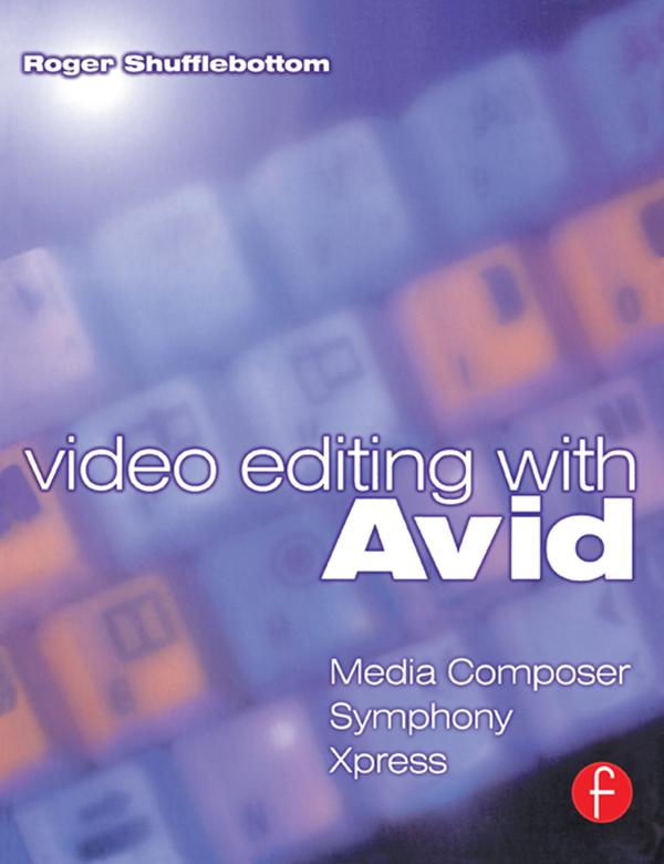 Video Editing with Avid: Media Composer Symphony Xpress