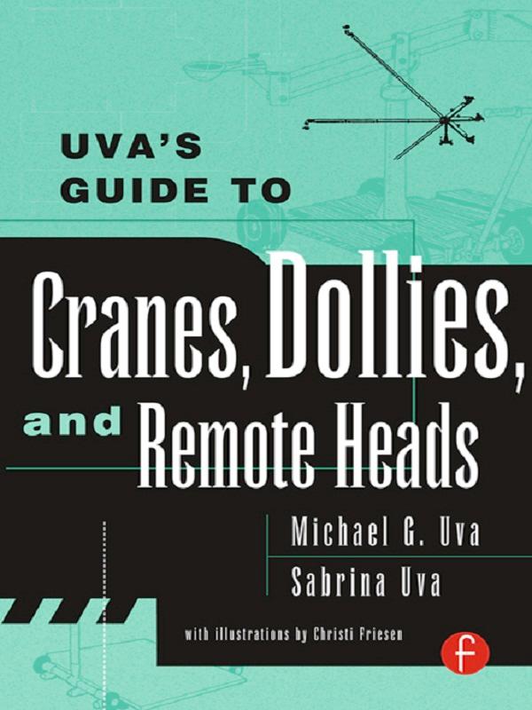 Uva‘s Guide To Cranes Dollies and Remote Heads
