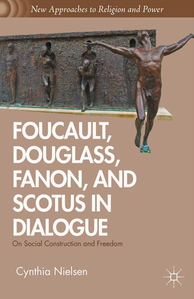 Foucault Douglass Fanon and Scotus in Dialogue
