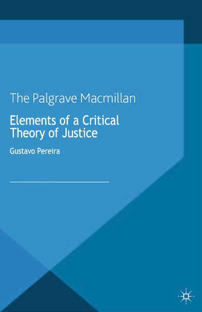 Elements of a Critical Theory of Justice