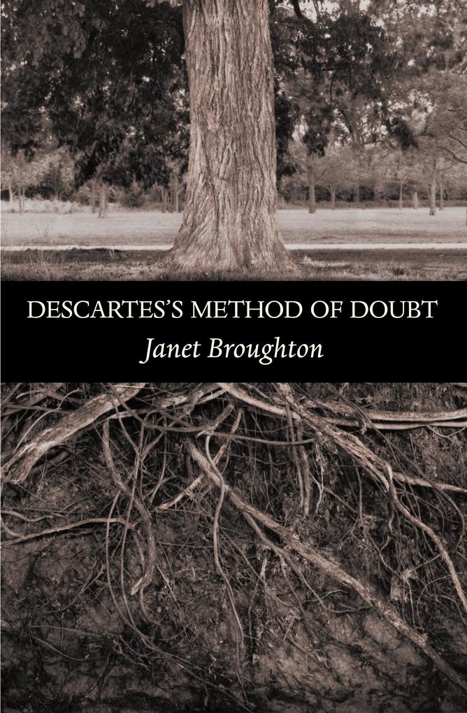 Descartes's Method of Doubt - Janet Broughton