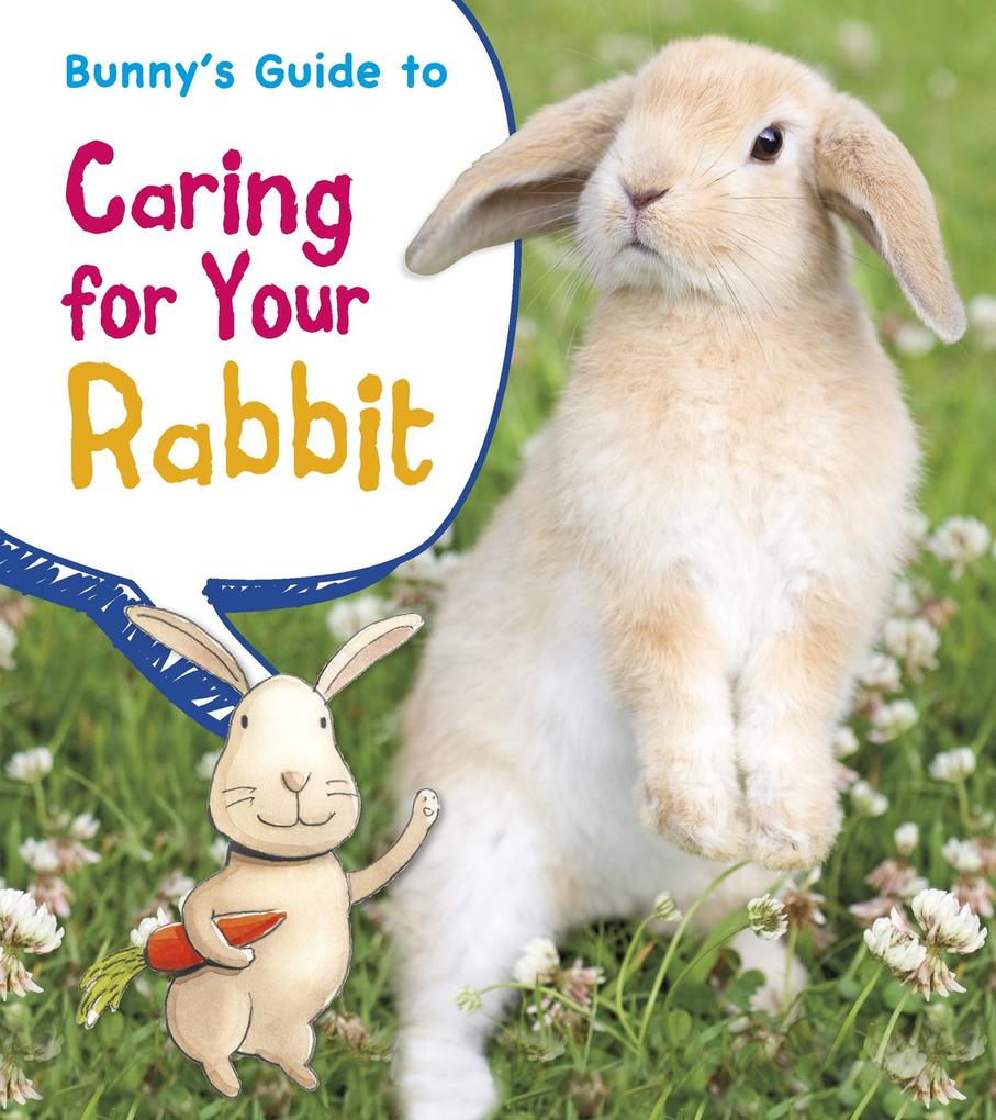 Bunny‘s Guide to Caring for Your Rabbit