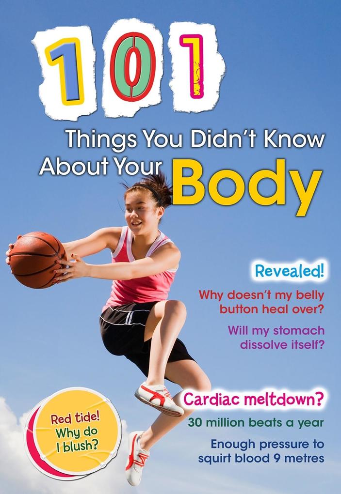 101 Things You Didn‘t Know About Your Body