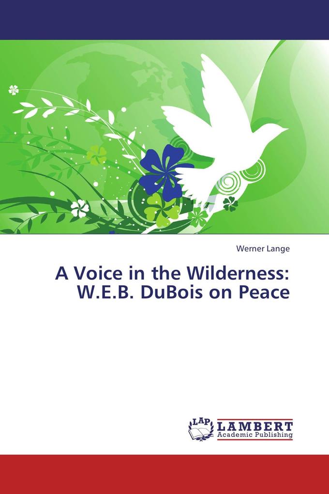 A Voice in the Wilderness: W.E.B. DuBois on Peace