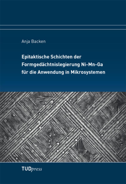 Epitaktische Schichten der Formgedächtnislegierung Ni-Mn-Ga für die Anwendung in Mikrosystemen