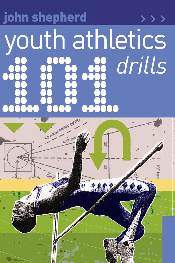101 Youth Athletics Drills - John Shepherd