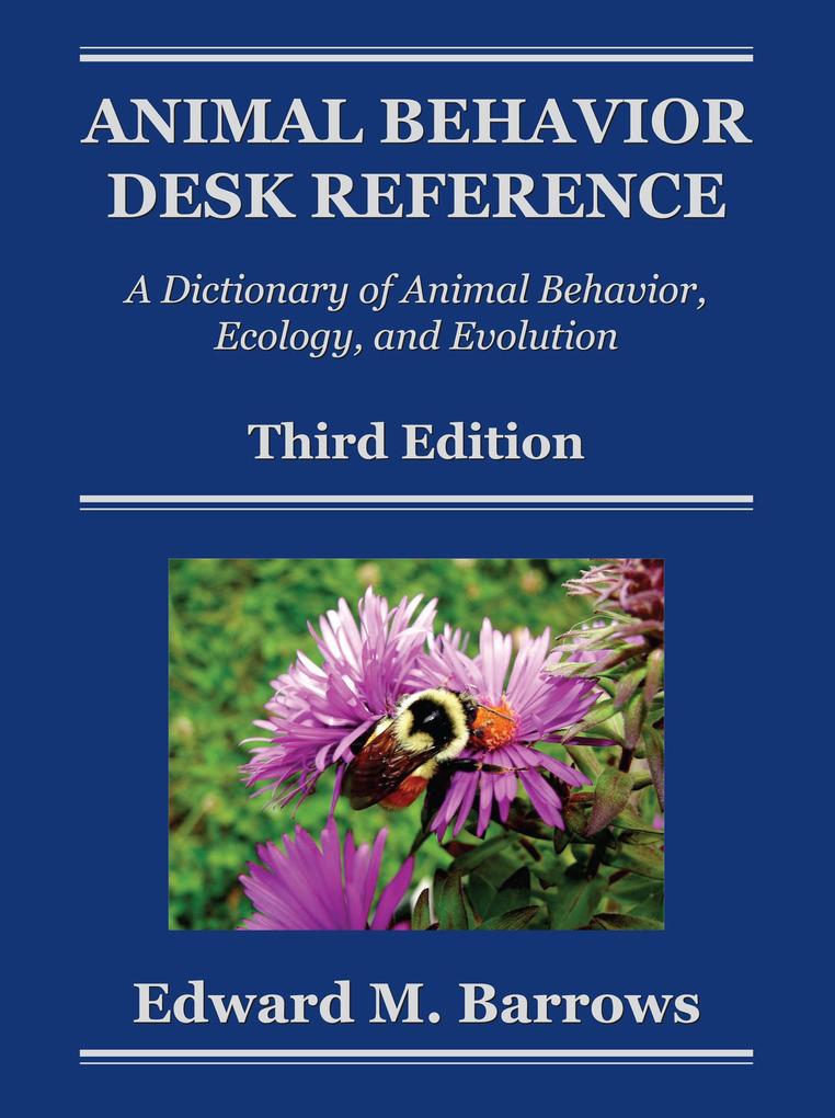 Animal Behavior Desk Reference - Edward M. Barrows