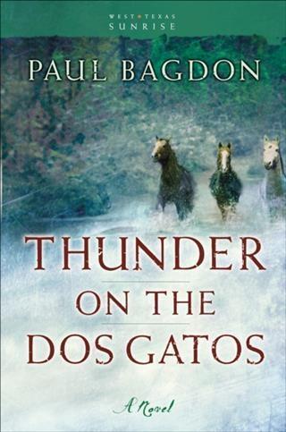 Thunder on the Dos Gatos (West Texas Sunrise Book #4)