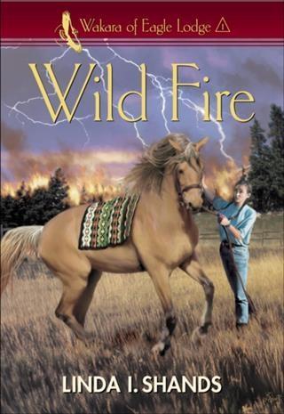 Wild Fire (Wakara of Eagle Lodge)