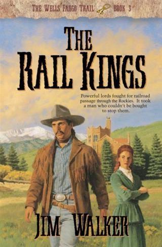 Rail Kings (Wells Fargo Trail Book #3)