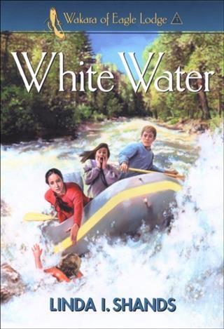 White Water (Wakara of Eagle Lodge Book #3)