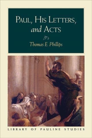 Paul His Letters and Acts (Library of Pauline Studies)