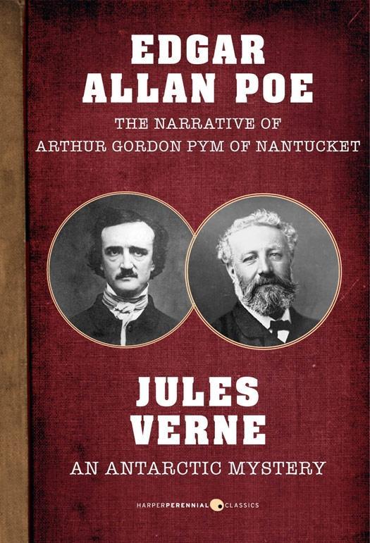 The Narrative of Arthur Gordon Pym of Nantucket and An Antarctic Mystery
