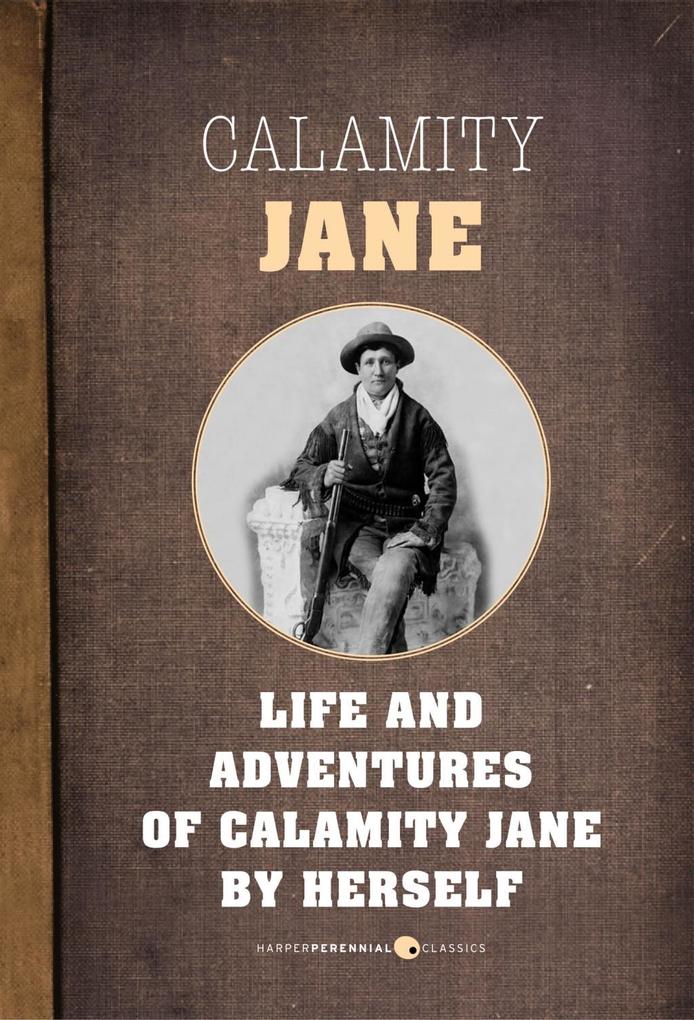 The Life And Adventures Of Calamity Jane