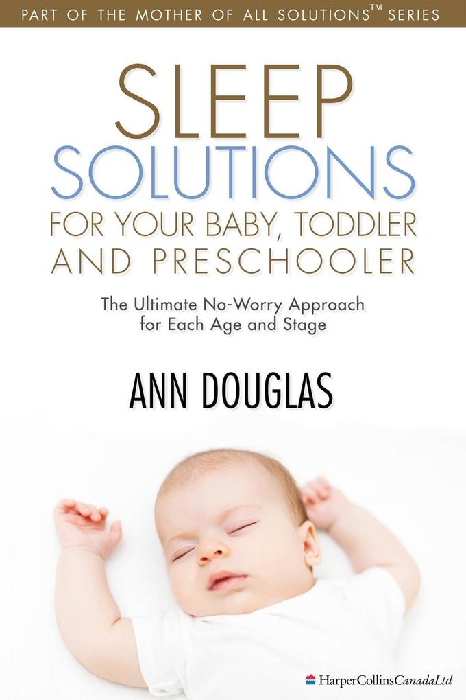 Sleep Solutions for your Baby Toddler and Preschooler