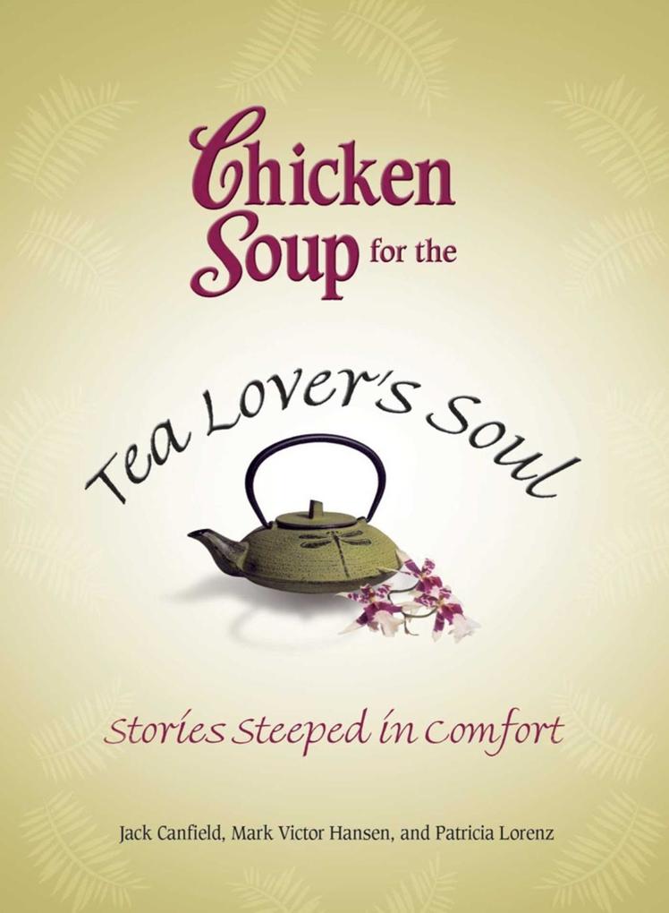Chicken Soup for the Tea Lover‘s Soul