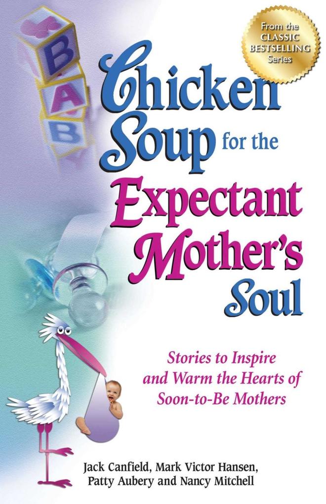 Chicken Soup for the Expectant Mother‘s Soul