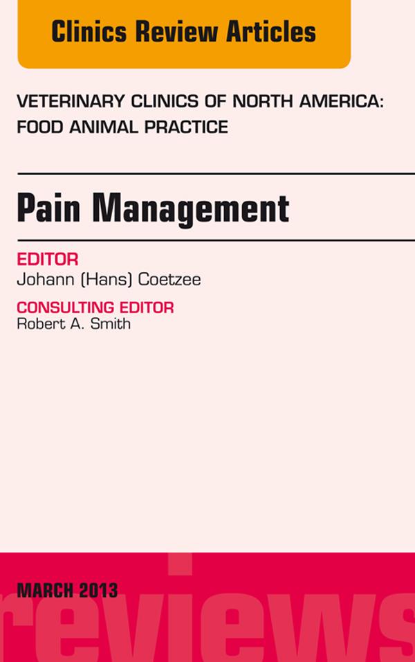 Pain Management An Issue of Veterinary Clinics: Food Animal Practice