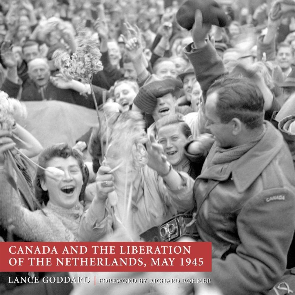 Canada and the Liberation of the Netherlands May 1945