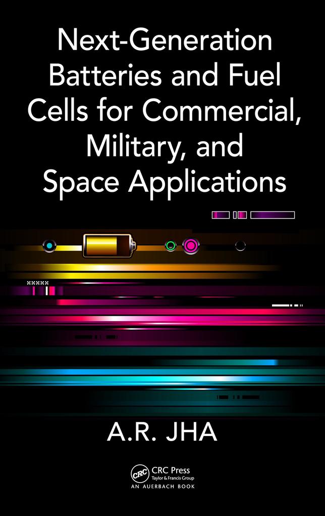 Next-Generation Batteries and Fuel Cells for Commercial Military and Space Applications