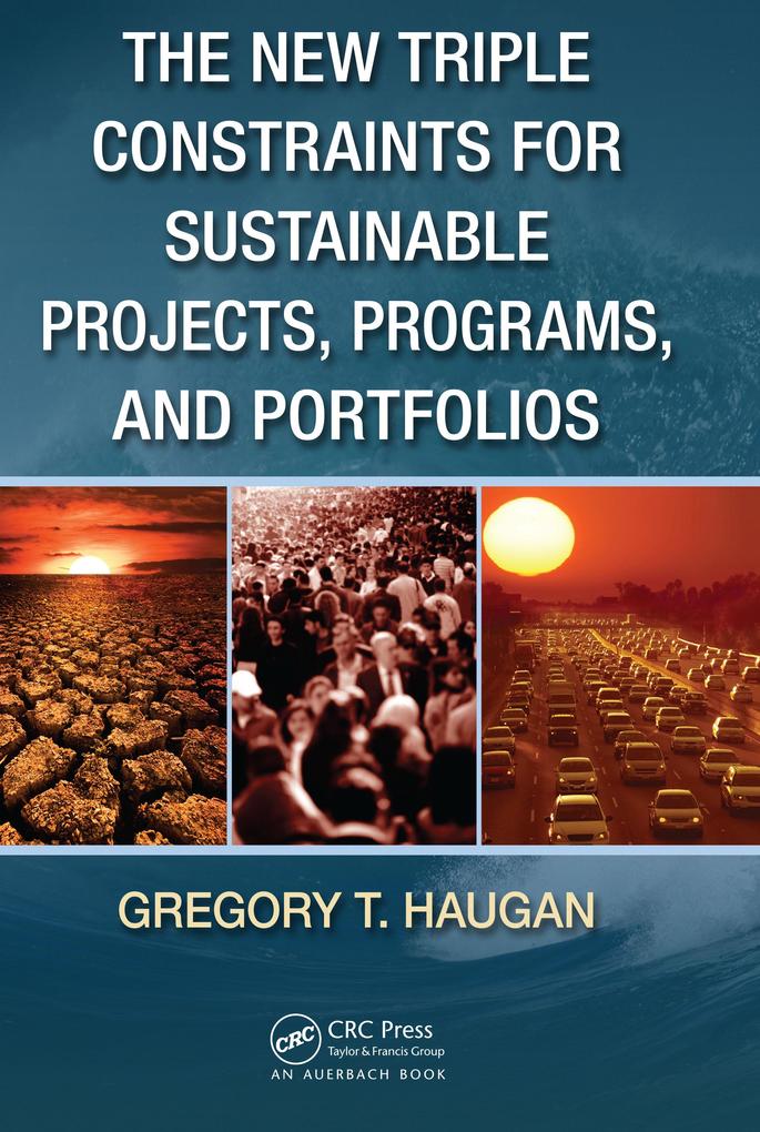 The New Triple Constraints for Sustainable Projects Programs and Portfolios