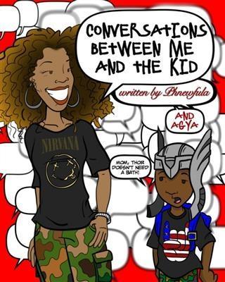 Conversations Between Me and the Kid