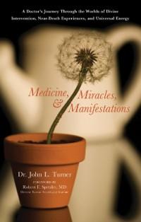 Medicine Miracles & Manifestations