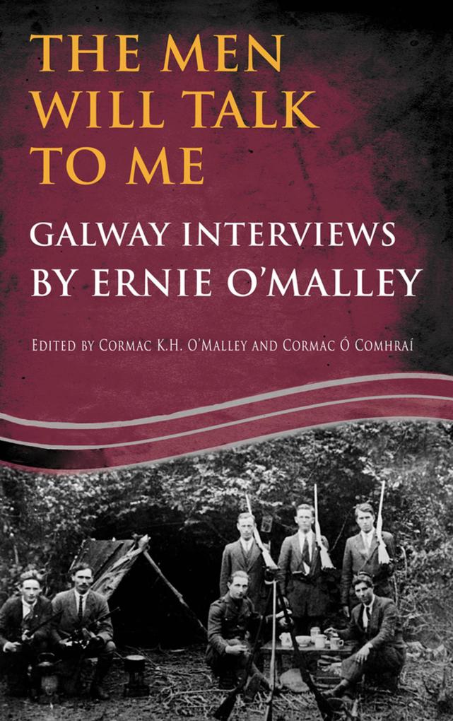 The Men Will Talk to Me:Galway Interviews by Ernie O‘Malley