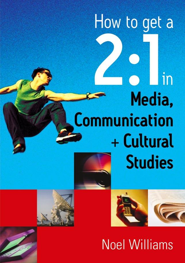 How to get a 2:1 in Media Communication and Cultural Studies